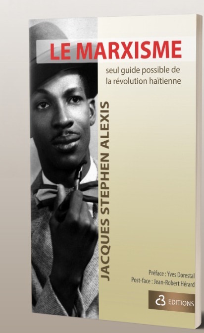 « Le marxisme, seul guide possible de la révolution haïtienne » : Jacques Stephen Alexis en théoricien